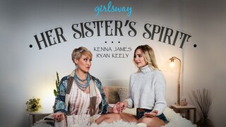 Her Sister's Spirit - Hot Lesbian Action with Kenna James & Ryan Keely - наслаждайтесь лучшим порно на HD-PORN.ONLINE