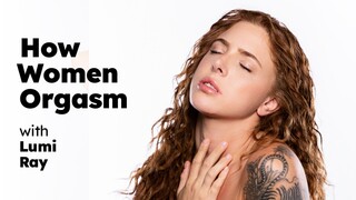 Lumi Ray Shows How Women Orgasm - наслаждайтесь лучшим порно на HD-PORN.ONLINE